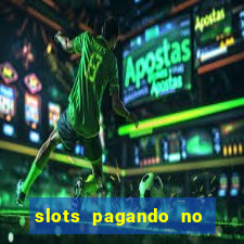 slots pagando no cadastro 2024